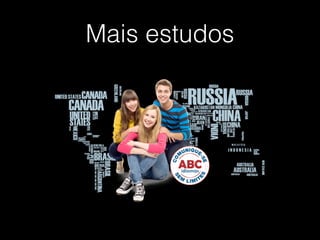 Mais estudos
 