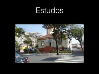 Estudos
 