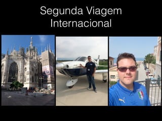 Segunda Viagem
Internacional
 