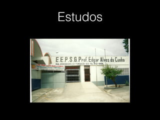 Estudos
 