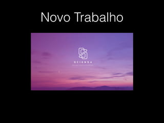 Novo Trabalho
 