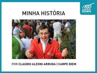 Minha história - Cláudio Arruda