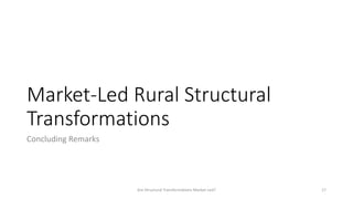 Structural Transformation in Rural Bangladesh: Is it Market Led?