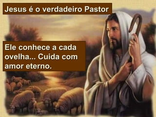 Jesus é o verdadeiro Pastor Ele conhece a cada ovelha... Cuida com amor eterno. 