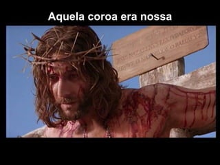 Aquela coroa era nossa 