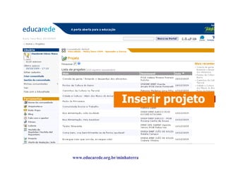 www.educarede.org.br/minhaterra Inserir projeto 