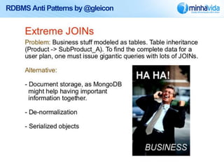 RDBMS Anti Patterns by @gleicon
 