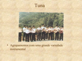 Tuna Agrupamentos com uma grande variedade instrumental 