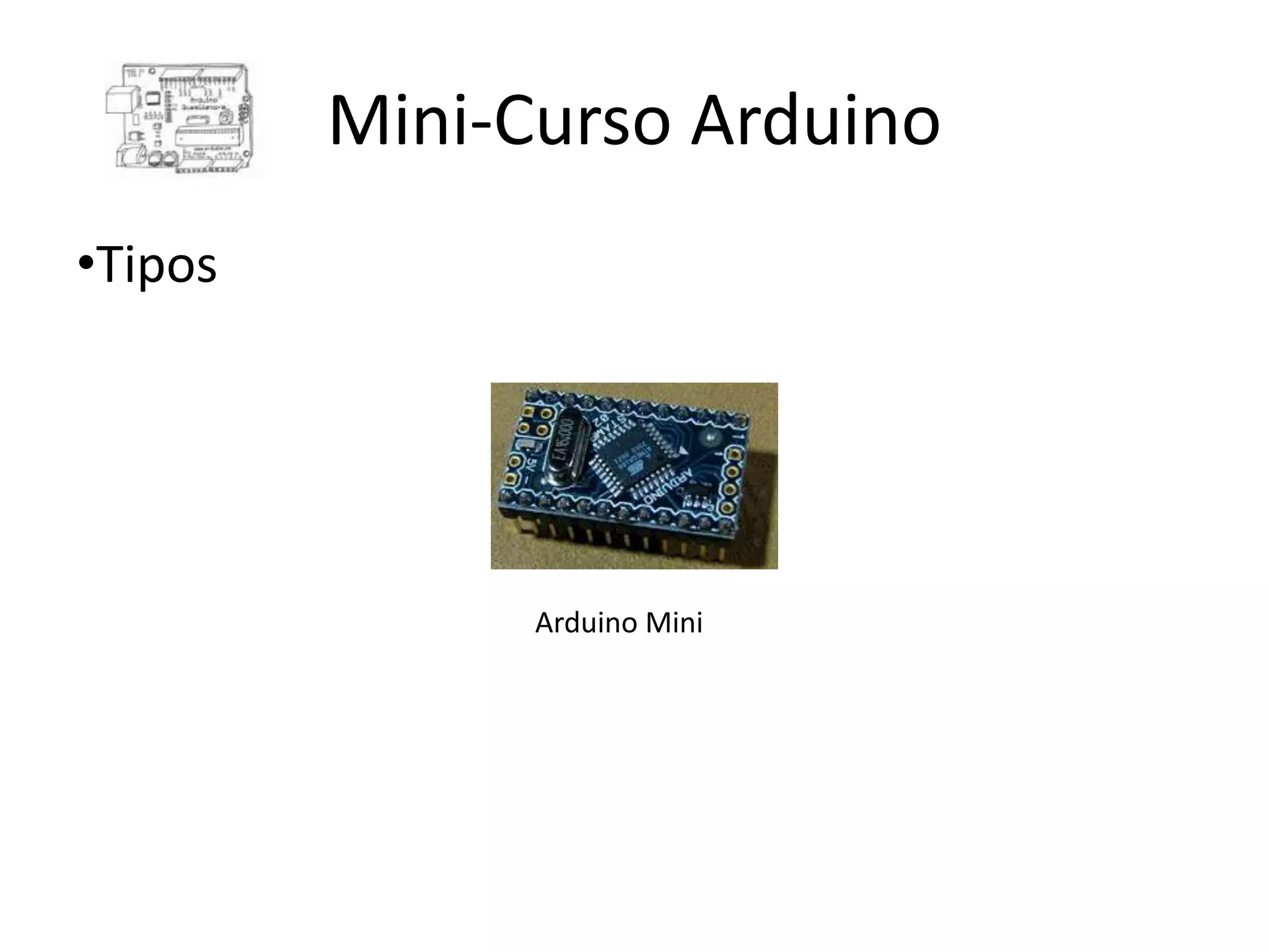 Mini-Curso Arduino •Tipos Arduino Mini 