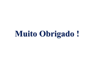 Muito Obrigado !

 