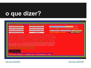 o que dizer?




http://goo.gl/yRs0b   http://goo.gl/DDq20
 