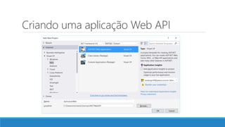 Criando uma aplicação Web API
 