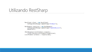 Utilizando RestSharp
 