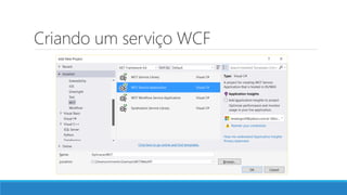 Criando um serviço WCF
 