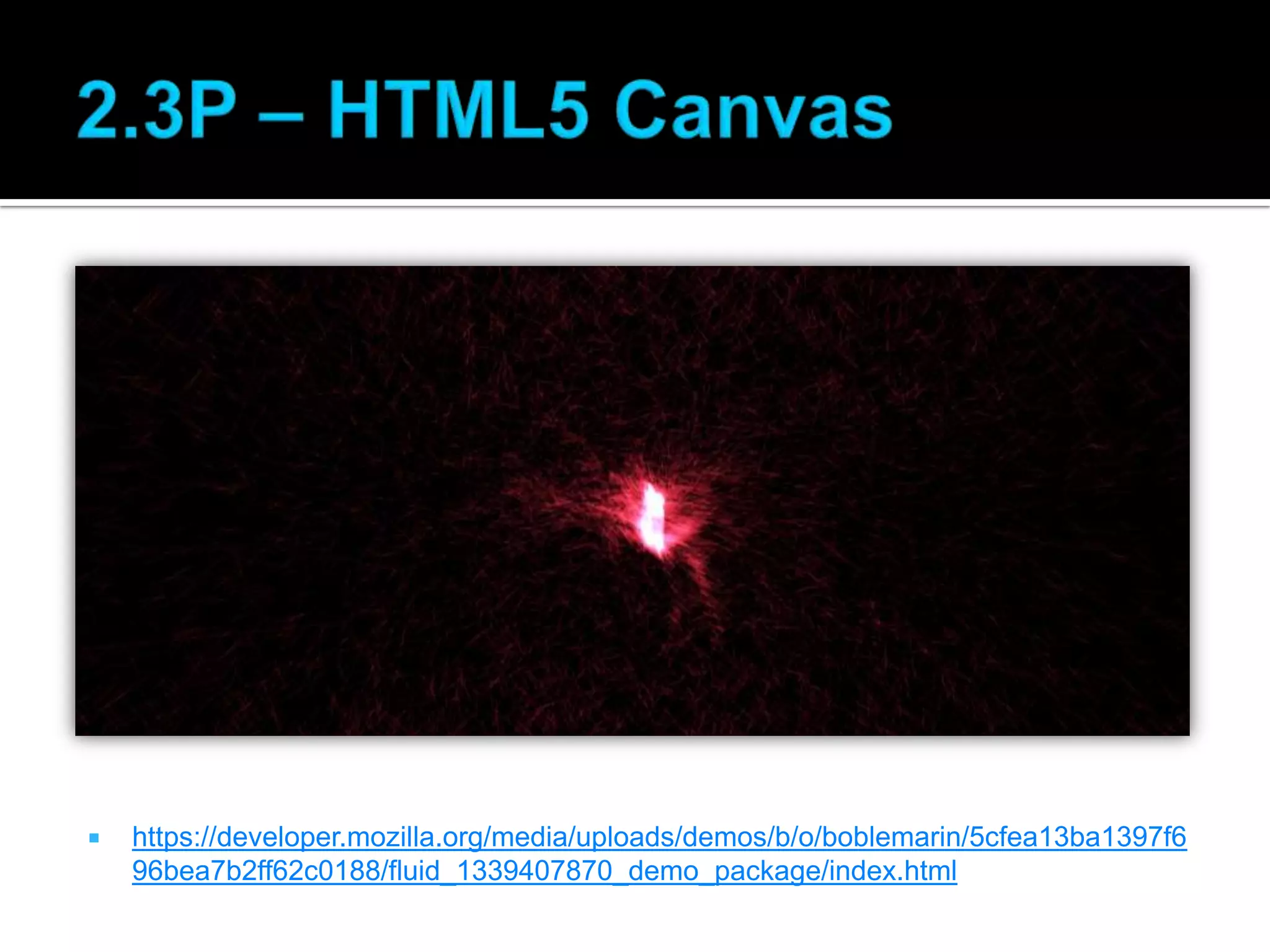  https://developer.mozilla.org/media/uploads/demos/b/o/boblemarin/5cfea13ba1397f6 96bea7b2ff62c0188/fluid_1339407870_demo_package/index.html 