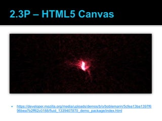    https://developer.mozilla.org/media/uploads/demos/b/o/boblemarin/5cfea13ba1397f6
    96bea7b2ff62c0188/fluid_1339407870_demo_package/index.html
 