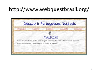 http://www.webquestbrasil.org/ 