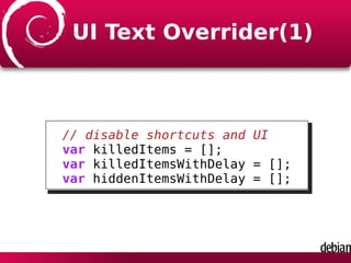 UI Text Overrider(1)
// disable shortcuts and UI
var killedItems = [];
var killedItemsWithDelay = [];
var hiddenItemsWithD...