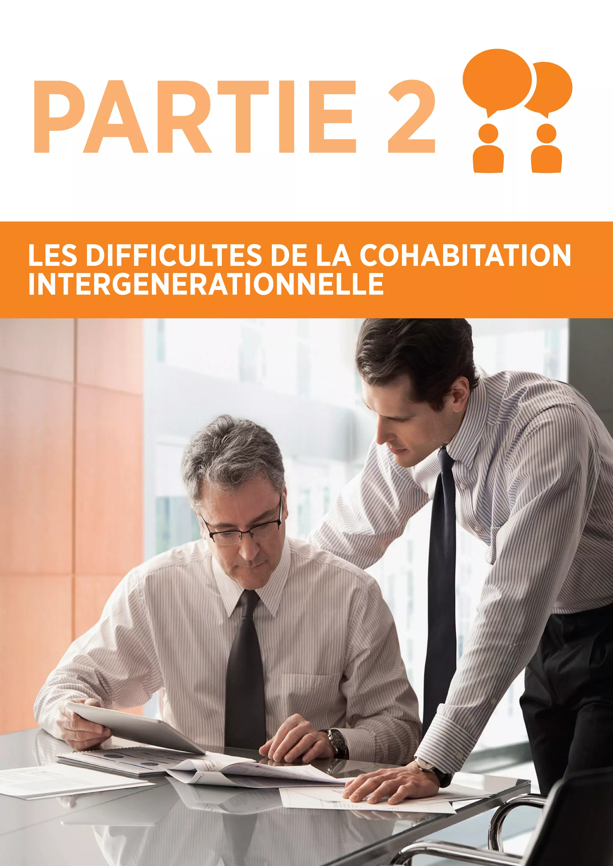 PARTIE 2
LES DIFFICULTES DE LA COHABITATION
INTERGENERATIONNELLE
 