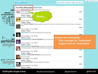 Hmm…




                                                                  Analyze the social graph:
                     ...