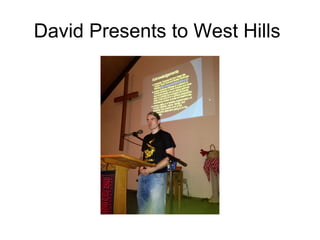 David Presents to West Hills
 