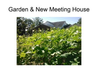 Garden & New Meeting House
 