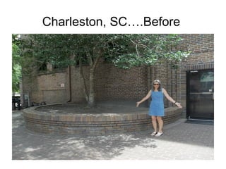 Charleston, SC….Before
 