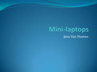Mini-laptops Jens Van Nueten 