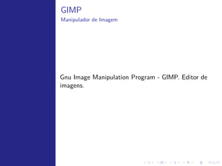 Programas uteis
          ´
 