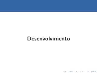 Desenvolvimento
 