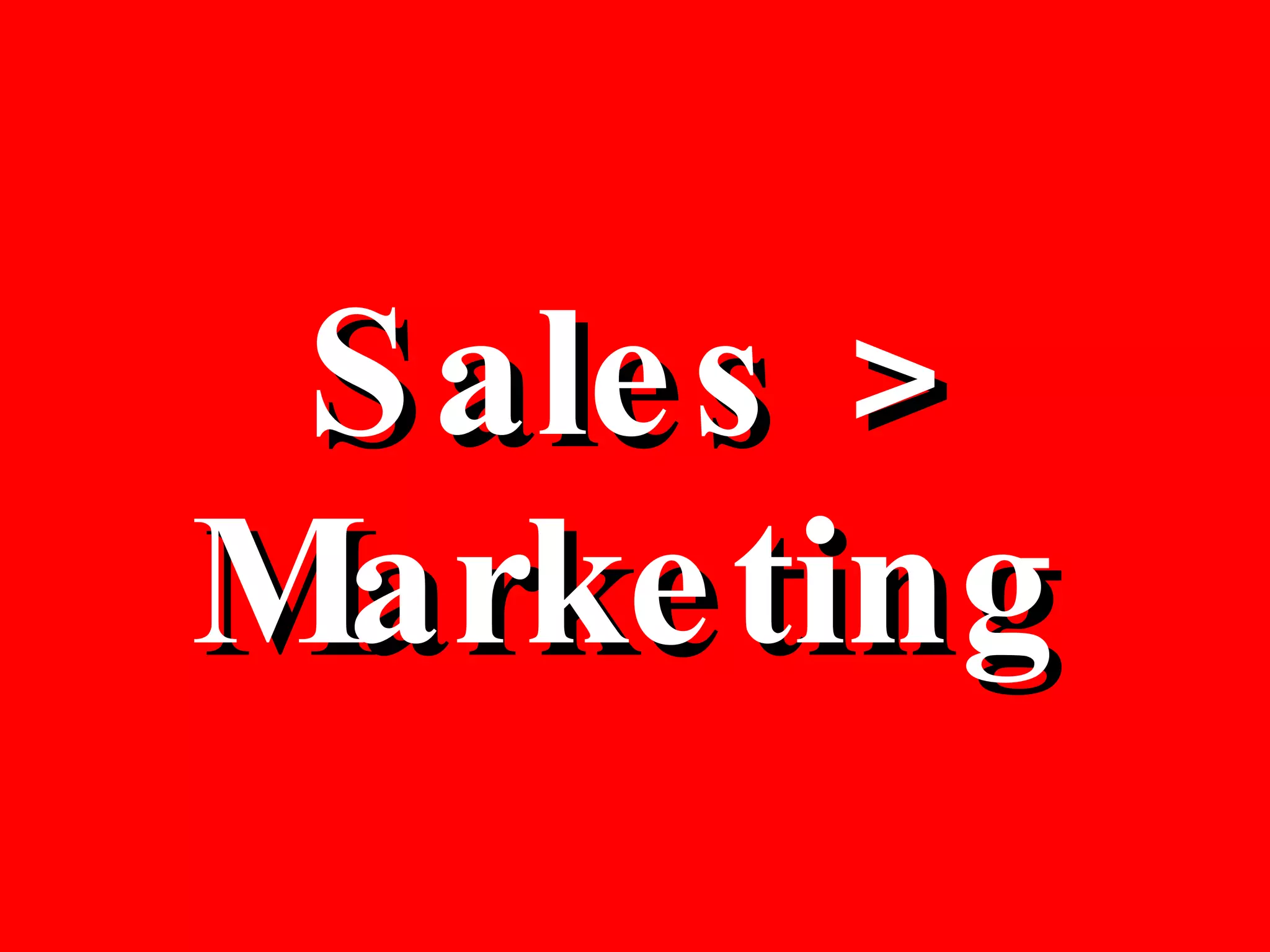 Sales > Marketing 