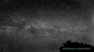 Shall we go a step further?
 