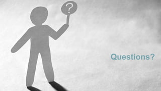 Questions?
 