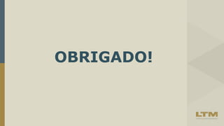 OBRIGADO!
 
