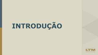 INTRODUÇÃO
 
