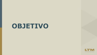 OBJETIVO
 