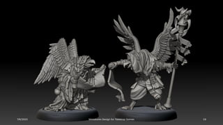7/6/2023 Miniatures Design for Tabletop Games 19
 