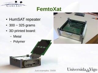 FemtoXat
● HumSAT repeater
● 300 ~ 325 grams
● 3D printed board:
– Metal
– Polymer
Just examples: 59/89
 