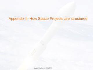 Appendix II: How Space Projects are structured
Appendixes: 65/89
 