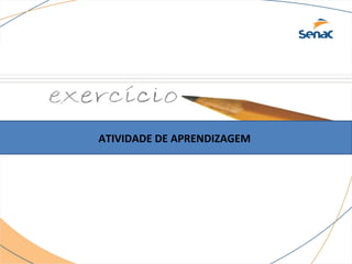 ATIVIDADE DE APRENDIZAGEM 
 