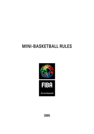 MINI-BASKETBALL RULES




         2005
 