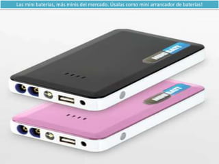 Las mini baterias, más minis del mercado. Úsalas como mini arrancador de baterías!
 