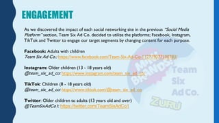 ENGAGEMENT
As we discovered the impact of each social networking site in the previous “Social Media
Platform” section, Tea...