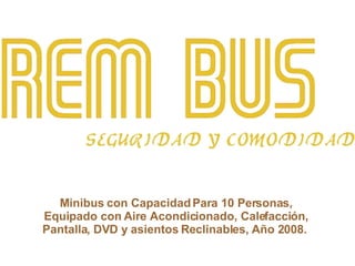 Minibus con Capacidad Para 10 Personas, Equipado con Aire Acondicionado, Calefacción, Pantalla, DVD y asientos Reclinables, Año 2008.   