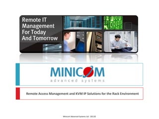 Remote Access Management and KVM IP Solutions for the Rack Environment Minicom Advanced Systems Ltd - 2011© 