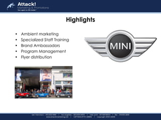 Highlights Ambient marketing Specialized Staff Training  Brand Ambassadors Program Management Flyer distribution 
