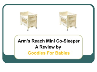 Arm's Reach Mini Co-Sleeper  A Review by  Goodies For Babies 