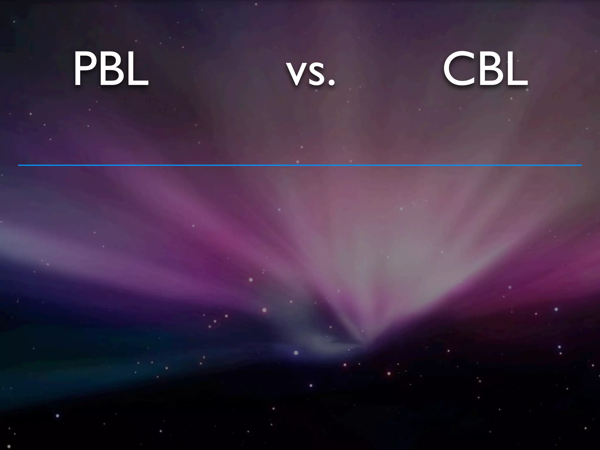 PBL   vs.   CBL
 