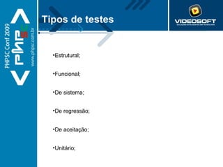 Tipos de testes Estrutural; Funcional; De sistema; De regressão; De aceitação; Unitário; 