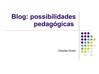 Blog: possibilidades pedagógicas  Claudia Vivien 